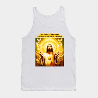 "Blessed are the peacemakers." - Jesus Tank Top